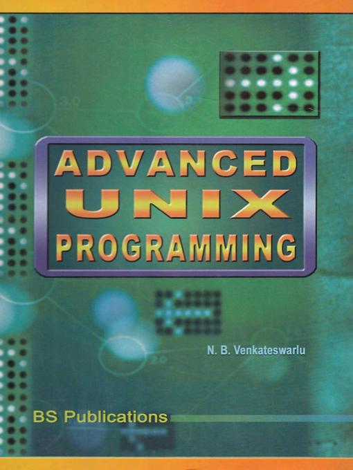 Title details for Advanced UNIX Programming by N. B Venkateswarlu - Available
